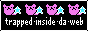 trapped inside da web trapped inside da web