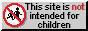 this site is NOT intended for children this site is NOT intended for children