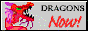 dragons now!